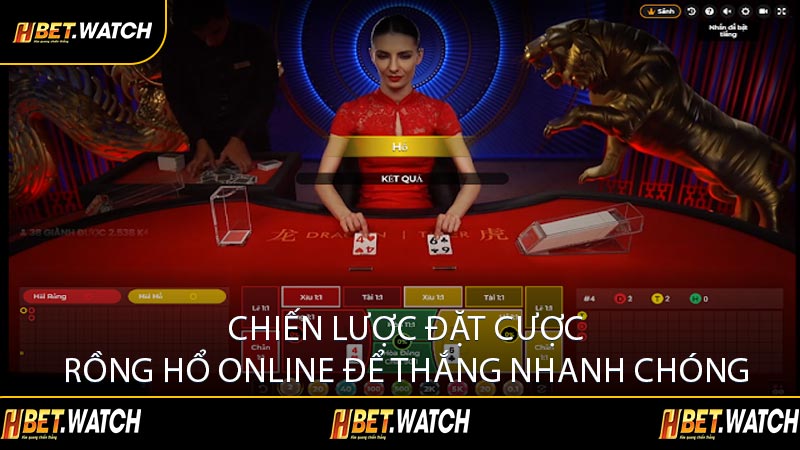 Chiến Lược Đặt Cược Rồng Hổ Online Để Thắng Nhanh Chóng
