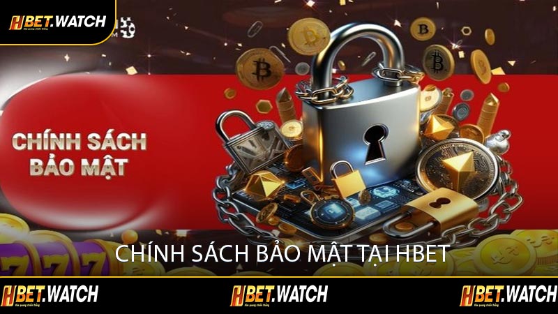 Chính Sách Bảo Mật Tại HBET
