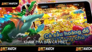 Khám Phá Bắn Cá HBET