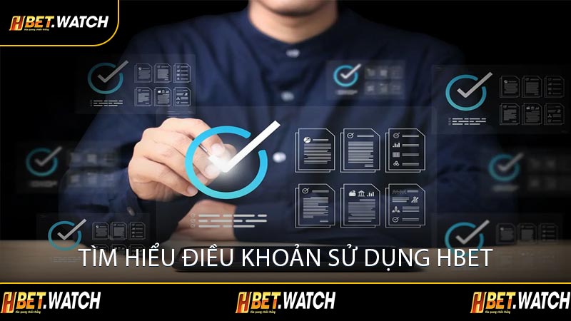Tìm Hiểu Điều Khoản Sử Dụng HBET